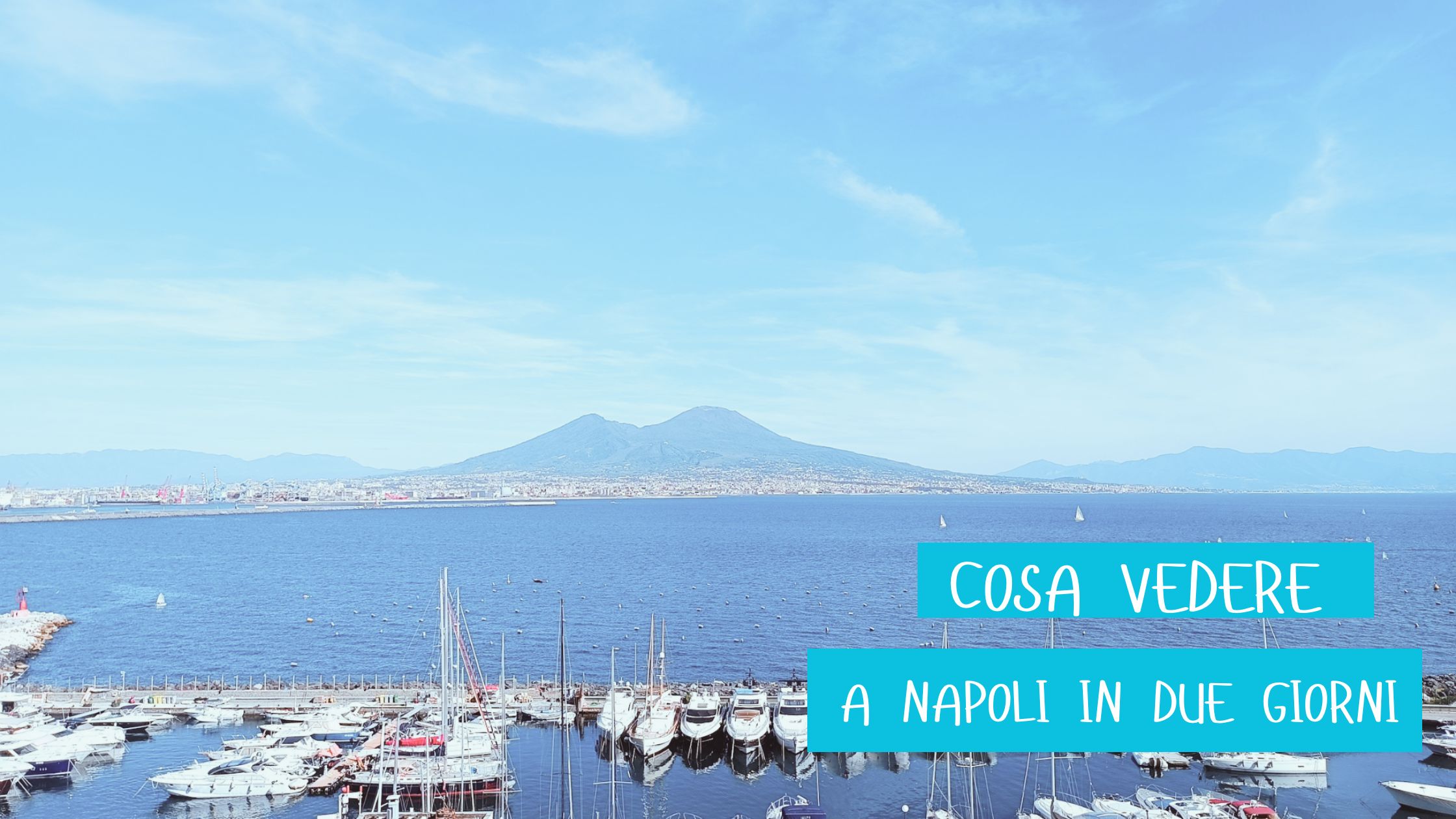 Cosa vedere a Napoli in due giorni